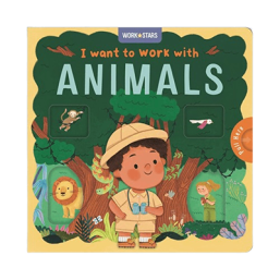 I Want to Work With Animals Board Book